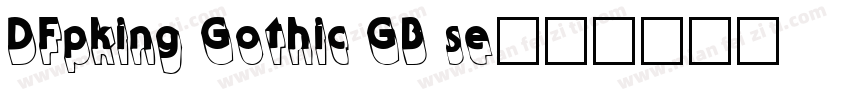 DFpking Gothic GB se字体转换